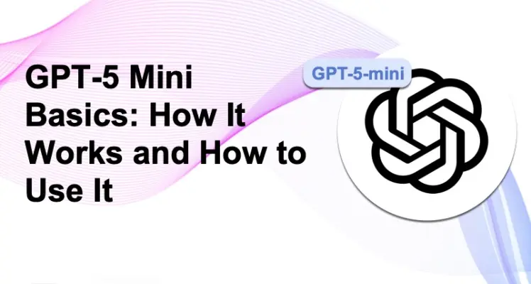 GPT-5 Mini: Features, Pricing, and Best Use Cases
