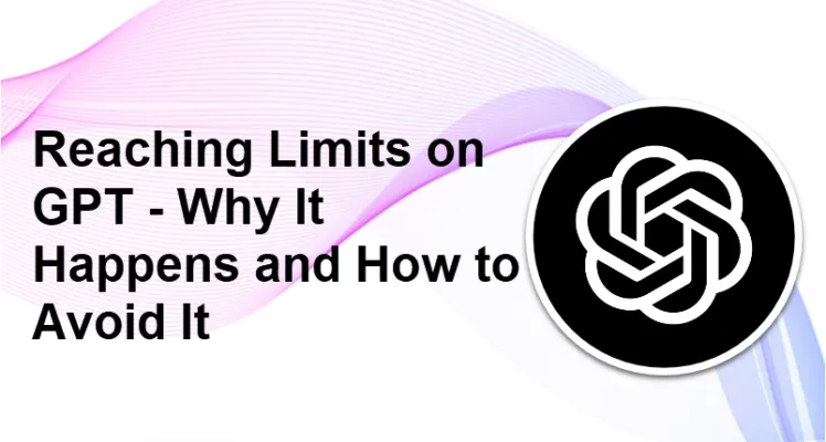 Reaching Limits on GPT: Why It Happens and How to Avoid It