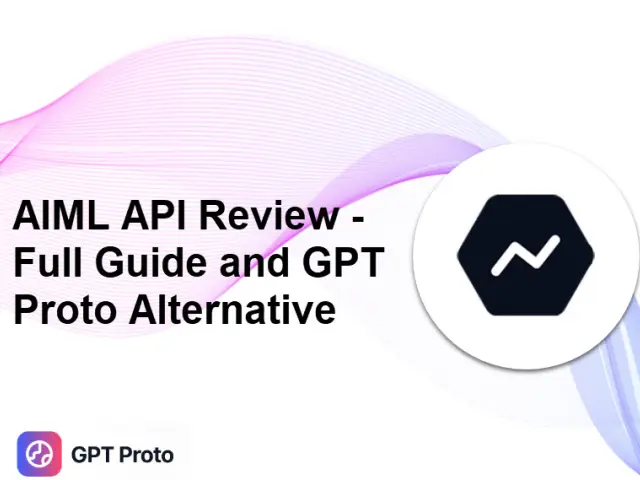 AIML API Review: Full Guide and GPT Proto Alternative