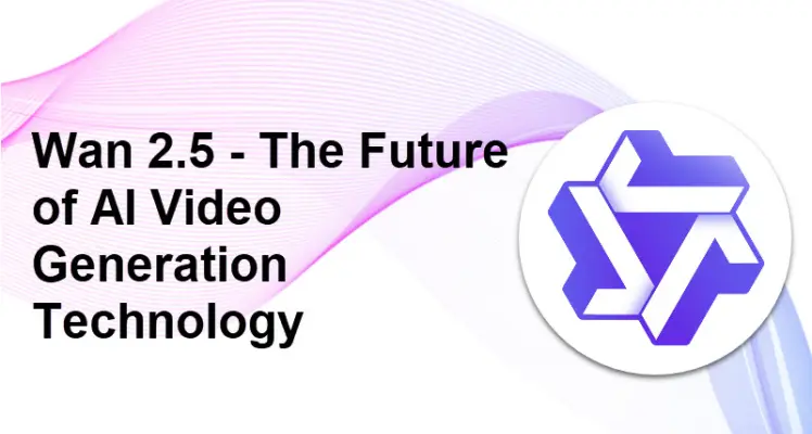 Wan 2.5: The Future of AI Video Generation Technology