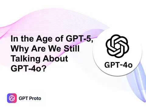 Por que ainda falamos sobre o GPT-4o na era do GPT-5?