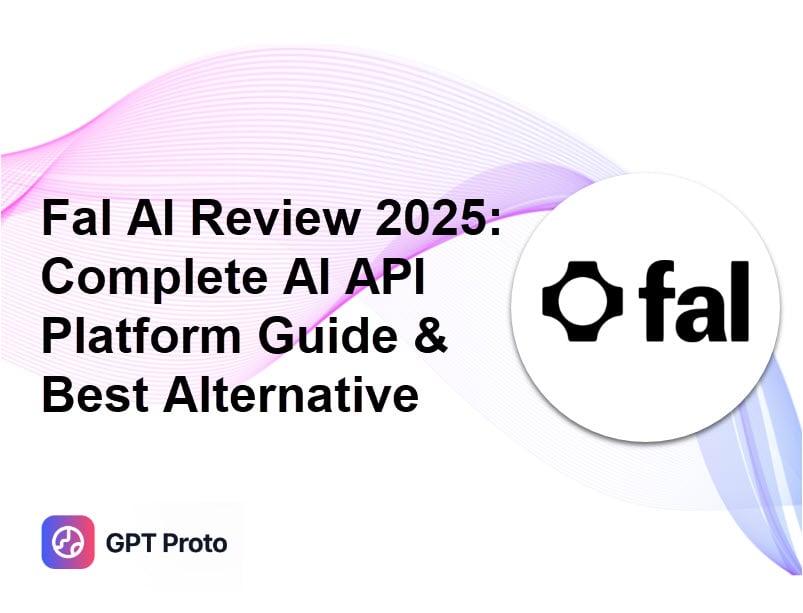 Fal AI Review: Full AI API Platform Guide & Best Alternative