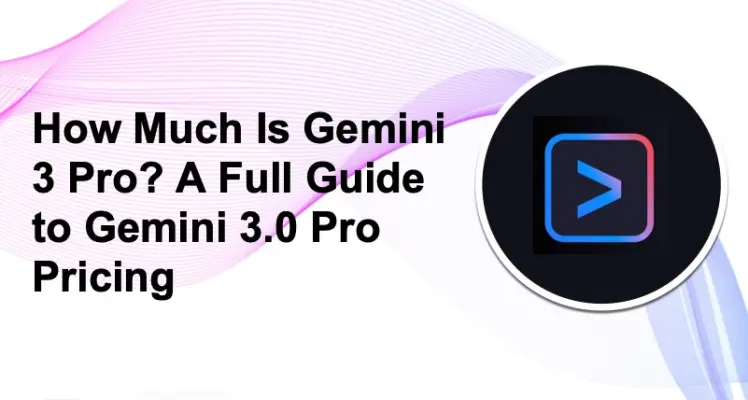 Gemini 3 Pro Pricing: Complete Cost Guide