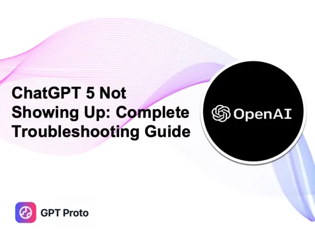 ChatGPT 5 Not Showing Up: Complete Troubleshooting Guide
