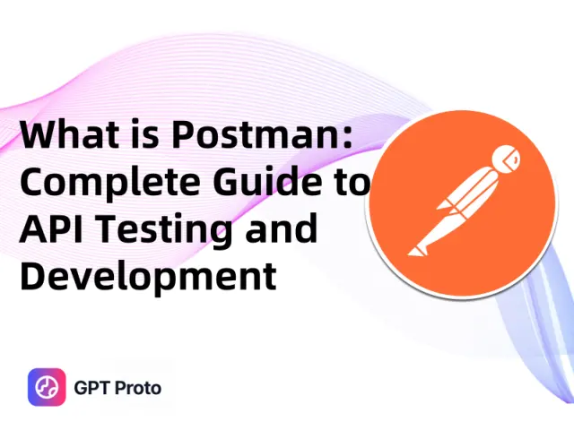 What is Postman: Complete Guide to API Testing and Development