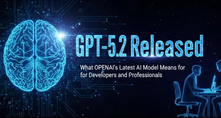 GPT-5.2 Released: What OpenAI's Latest AI Model Means for Developers and Professionals