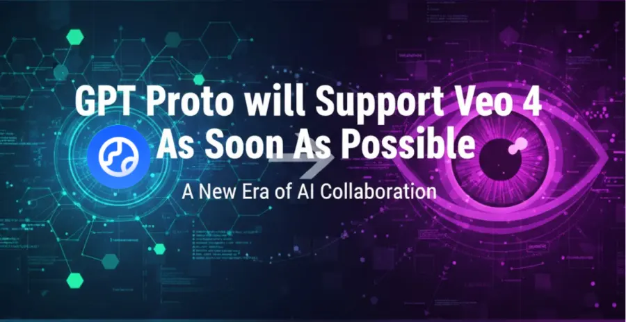 GPT Proto will Support Veo 4 As Soon As Possible