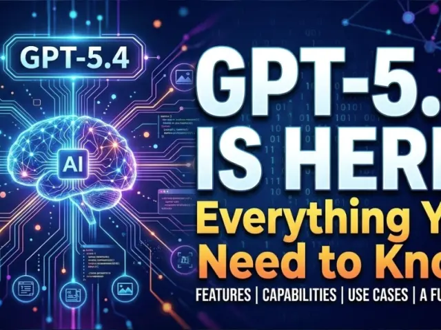 GPT-5.4 Is Here: Everything You Need to Know